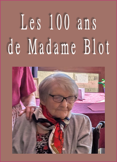 Les 100 ans deMadame BLOT, un siècle de vie et d'histoire